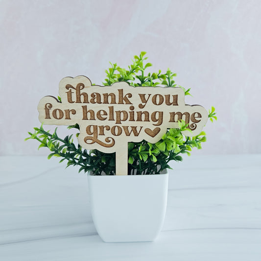 Teacher Appreciation Gift, Thank You For Helping Me Grow Plant Stake, Teacher Gift, Thank You Teacher Gift, Thank You Plant Stakes